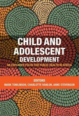 Child and adolescent development: An expanded focus for public health in Africa - cover