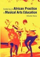Centering on African practice in musical arts education - cover