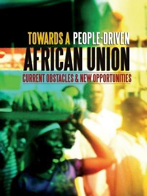 Towards a People-Driven African Union. Current Obstacles and New Opportunities - AfriMAP - cover