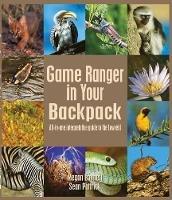 Game Ranger in your back pack: All-in-one interpretative guide to the Lowveld - Megan Emmett,Sean Pattrick - cover