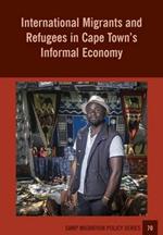International Migrants and Refugees in Cape Townis Informal Economy
