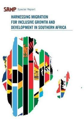 Harnessing Migration for Inclusive Growth and Development in Southern Africa - Jonathan Crush,Belinda Dodson,Daniel Tevera - cover