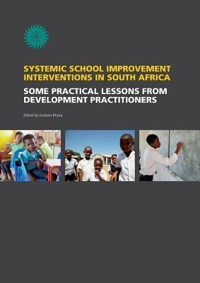 Systemic school improvement interventions in South Africa: Some practical lessons from development practitioners - cover