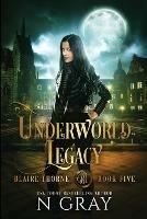 Underworld Legacy: A Dark Urban Fantasy