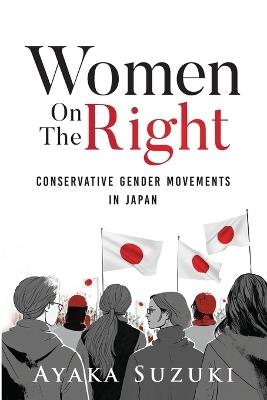 Women on the Right: Conservative Gender Movements in Japan - Ayaka Suzuki - cover