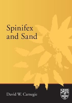 Spinifex and Sand - David W. Carnegie - cover