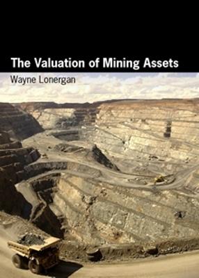 The Valuation of Mining Assets - Wayne Lonergan - cover