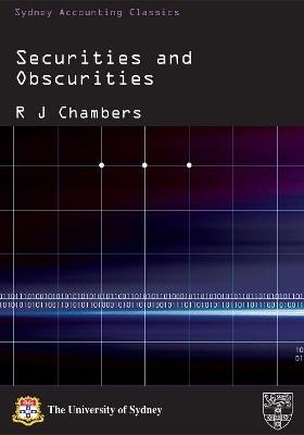Securities and Obscurities: A Case for Reform of the Law of Company Accounts - Raymond J. Chambers - cover