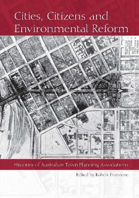 Cities, Citizens and Environmental Reform: Histories of Australian Town Planning Associations - cover