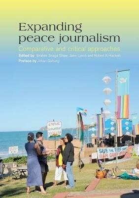 Expanding Peace Journalism: Comparative and Critical Approaches - cover
