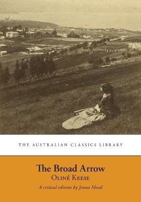 The Broad Arrow: Being Passages from the History of Maida Gwynnham, a Lifer - Oline Keese - cover