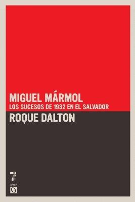 Miguel Marmol: Los Sucesos de 1932 en El Salvador - Roque Dalton - cover