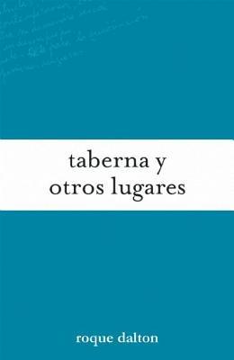 Taberna Y Otros Lugares - Roque Dalton - cover