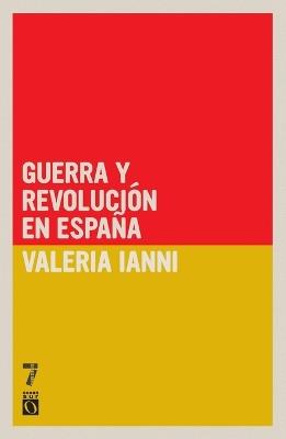 Guerra Y Revolucion En Espana - Valeria Iianna - cover