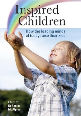 Inspired Children: How the Leading Minds of Today Raise their Kids - cover