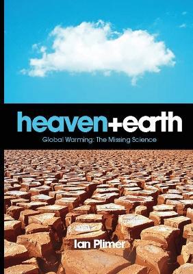 Heaven and Earth: Global Warming, the Missing Science - Ian Plimer - cover