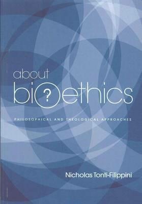 About Bioethics - Nicholas Tonti-Filippini - cover
