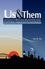 Us & Them: Muslim-Christian Relations and  Cultural Harmony in Australia