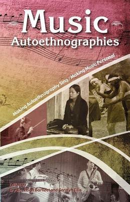Music Autoethnographies: Making Autoethnography Sing / Making Music Personal - cover