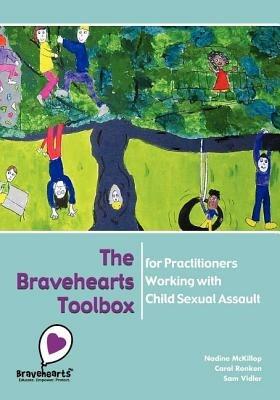 The Bravehearts Toolbox for Practitioners Working with Sexual Assault - Nadine McKillop,Carol Ronken,Sam Vidler - cover