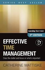 Effective Time Management: Clear the clutter and focus on what's important