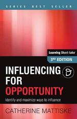 Influencing for Opportunity: Identify and maximize ways to influence