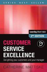Customer Service Excellence: Delighting your customers and your manager