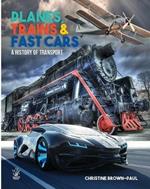 Planes, Trains and Very Fast Cars: The History of Transport