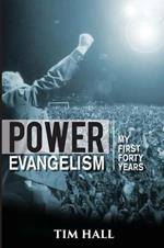 Power Evangelism: Part One: My First Forty Years