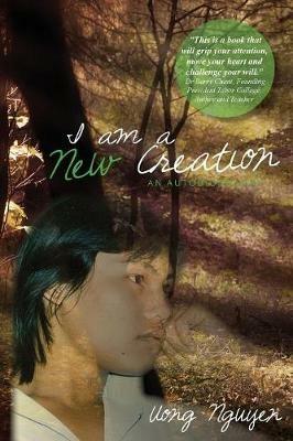 I am a New Creation - Uong Nguyen - cover