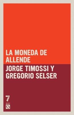 La Moneda de Allende - Jorge Timossi,Gregorio Selser - cover