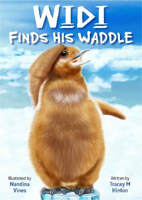 Widi Finds His Waddle - Tracey Hinton - cover