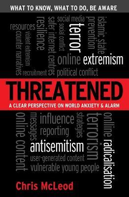 Threatened: A Clear Perspective on World Anxiety & Alarm - Chris Mcleod - cover
