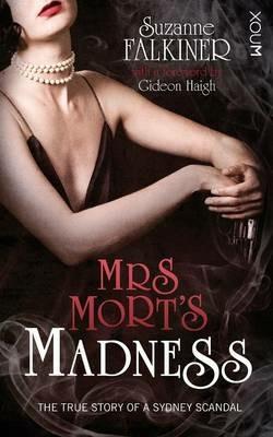 Mrs Mort's Madness: The true story of a Sydney scandal - Suzanne Falkiner - cover