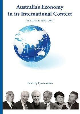 Australia's Economy in Its International Context: The Joseph Fisher Lectures II - Kym Anderson - cover