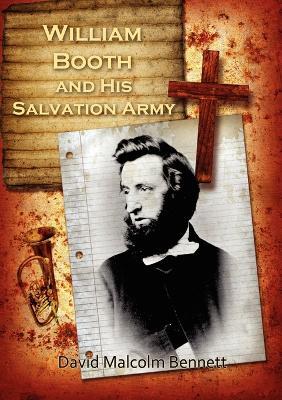 William Booth and His Salvation Army - David Malcolm Bennett - cover