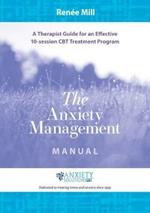 The Anxiety Management Manual: A Therapist Guide for an Effective 10-Session CBT Treatment Program