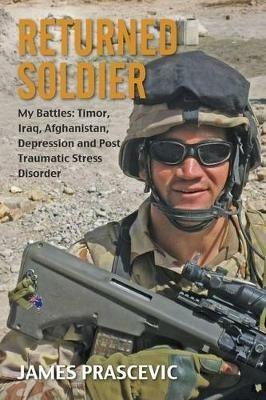 Returned Soldier: My Battles - James Prascevic - cover