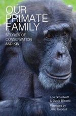 Our Primate Family: Stories of Conservation and Kin