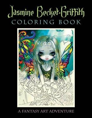 Jasmine Becket-Griffith Coloring Book: A Fantasy Art Adventure - Jasmine Becket-Griffith - cover
