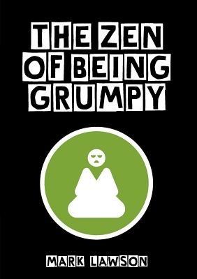 The Zen of Being Grumpy - Mark Lawson - cover