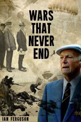 Wars that Never End - Ian Ferguson - cover