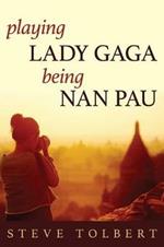 Playing Lady Gaga, Being Nan Pau