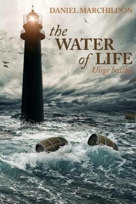 The Water of Life (Uisge beatha) - Daniel Marchildon - cover
