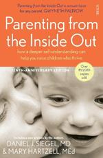 Parenting from the Inside Out: how a deeper self-understanding can help you raise children who thrive