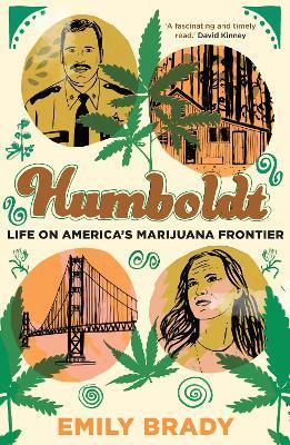 Humboldt: life on America’s marijuana frontier - Emily Brady - cover
