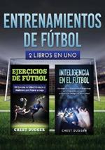 Entrenamientos de futbol: 2 libros in 1