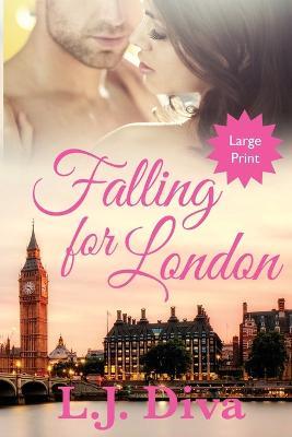 Falling For London: (Large Print) - L J Diva - cover