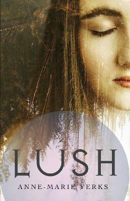 Lush - Anne-Marie Yerks - cover