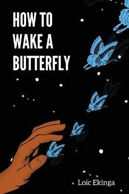 How To Wake a Butterfly - Loic Ekinga - cover